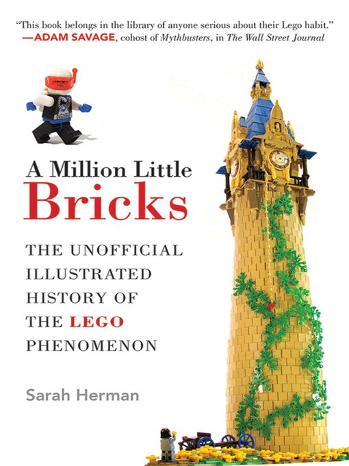 Cover image for A Million Little Bricks: the Unofficial Illustrated History of the LEGO Phenomenon